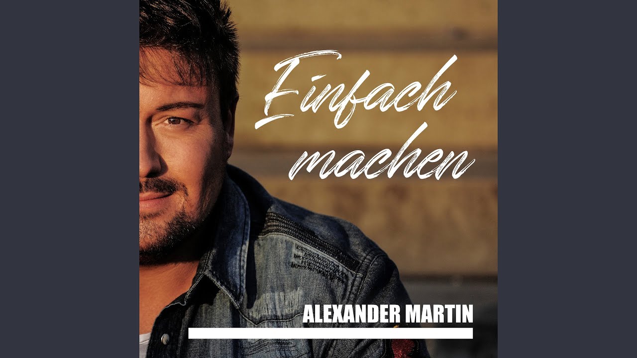 Video starten: Alexander Martin – Einfach machen