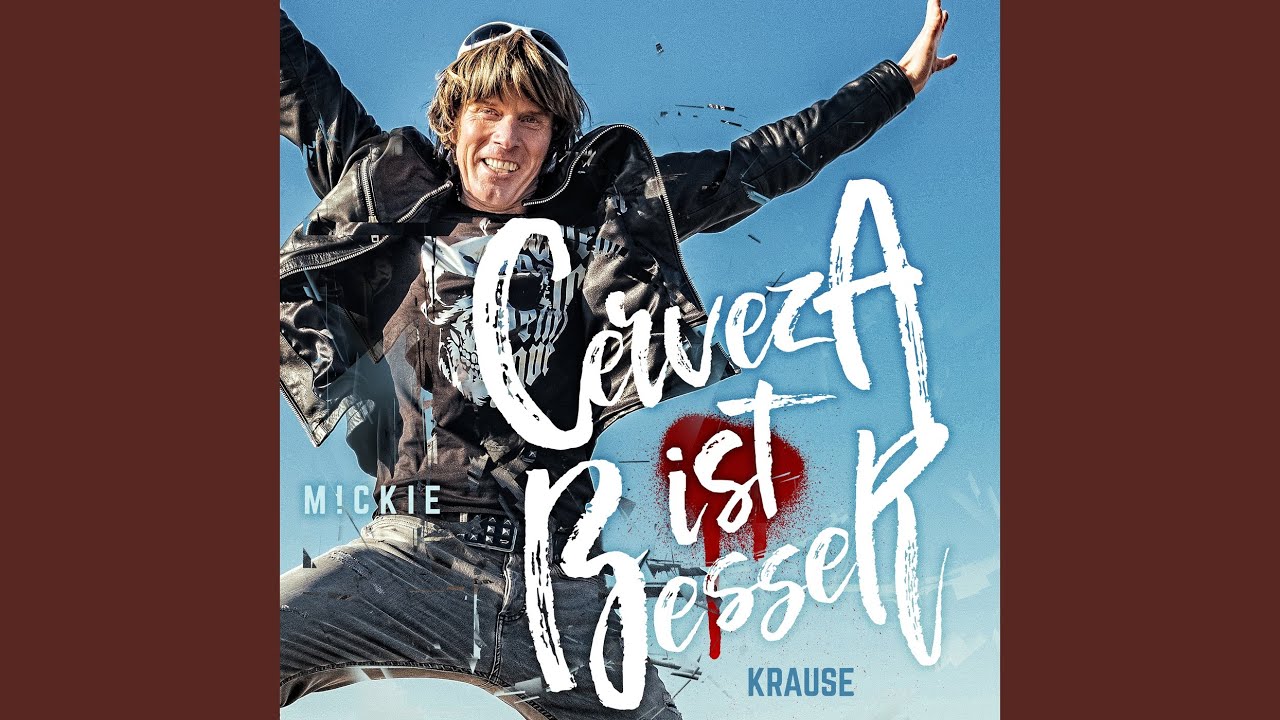 Mickie Krause – Cerveza ist besser