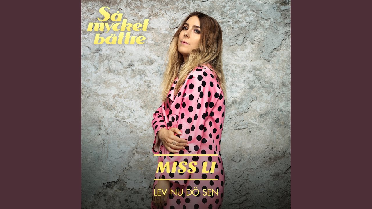 Miss Li – Lev nu dö sen