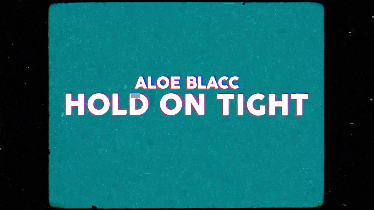 Aloe Blacc – Hold On Tight