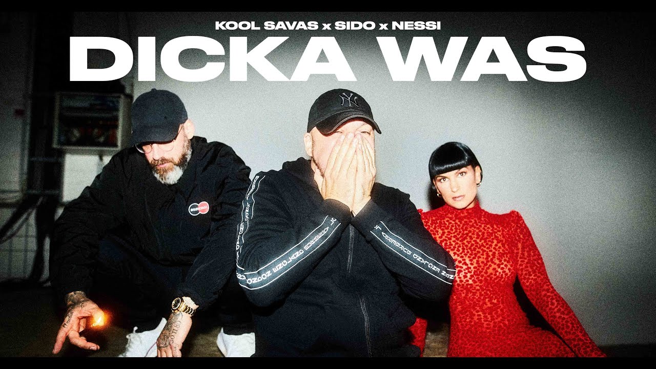 Kool Savas feat. Sido & Nessi – Dicka Was