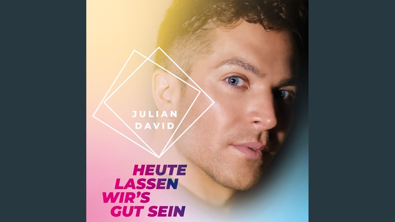 Julian David – Heute lassen wir's gut sein