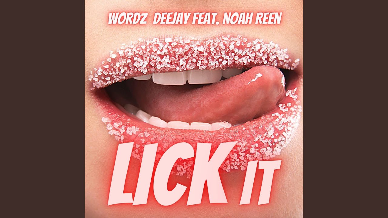 Video starten: Wordz Deejay feat. Noah Reen – Lick it