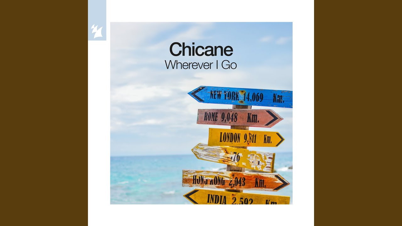 Chicane feat. Moya – Wherever I Go