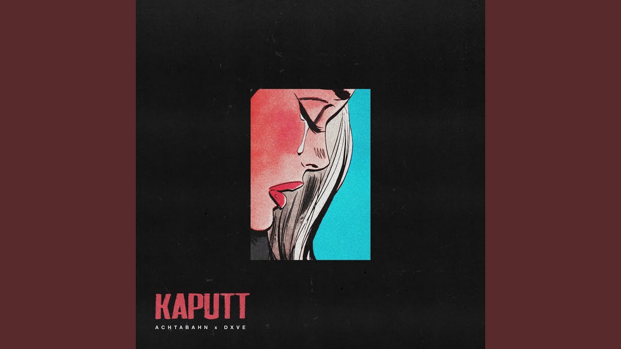 Achtabahn & DXVE – Kaputt