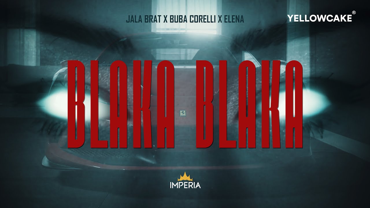 Jala Brat & Buba Corelli feat. Elena – Blaka Blaka