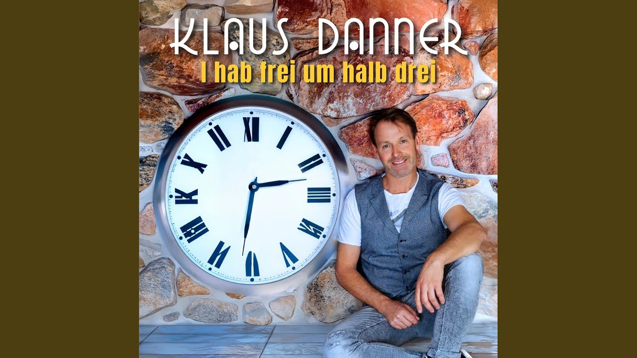 Video starten: Klaus Danner – I hab frei um halb drei