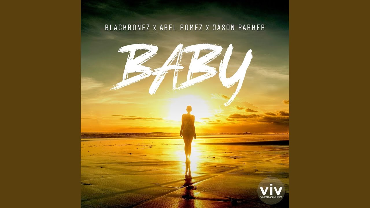 BlackBonez, Abel Romez & Jason Parker – Baby