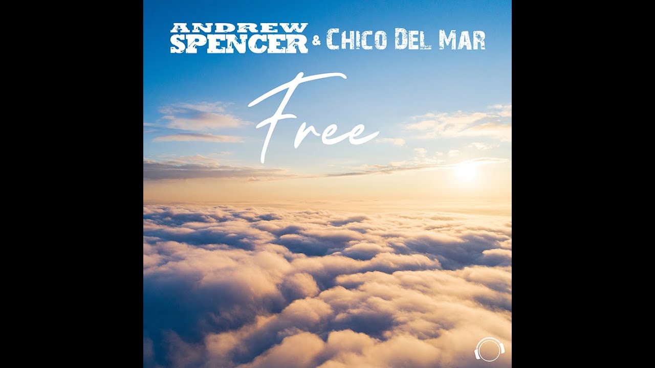 Andrew Spencer & Chico Del Mar – Free