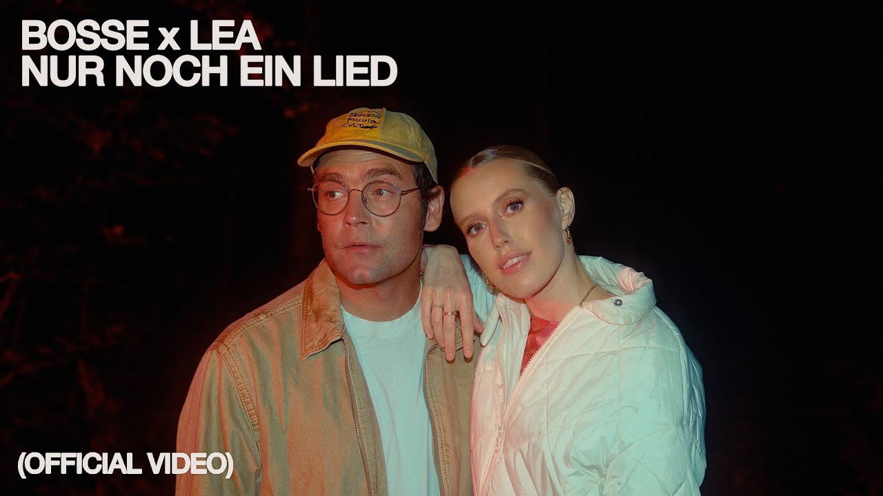 Bosse  & LEA – Nur noch ein Lied