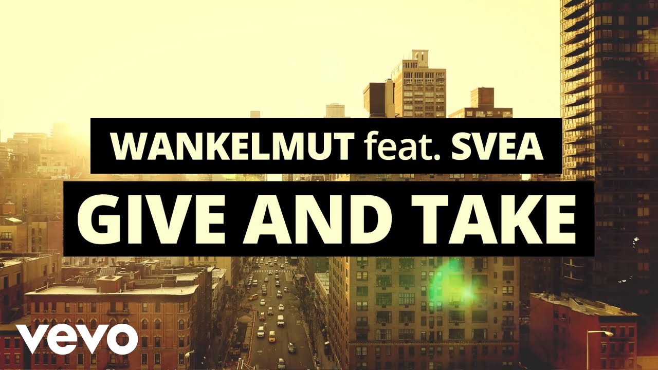 Wankelmut & SVEA – Give & Take