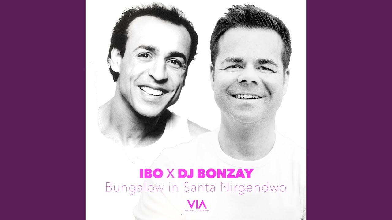 Video starten: IBO & DJ Bonzay – Bungalow in Santa Nirgendwo