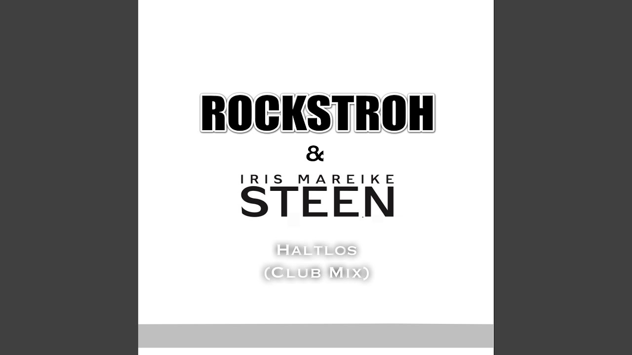 Rockstroh & Iris Mareike Steen – Haltlos (Club Mix)