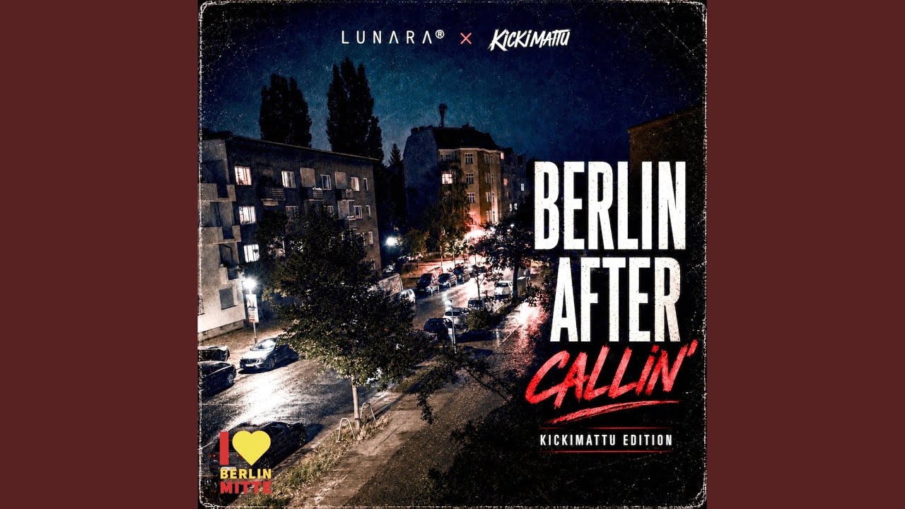 Video starten: Lunara x Kickimattu – Berlin After Callin‘ (Kickimattu Edition)