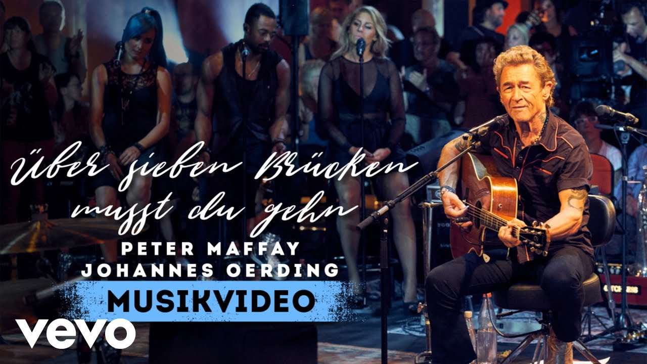 Peter Maffay & Johannes Oerding – Über sieben Brücken