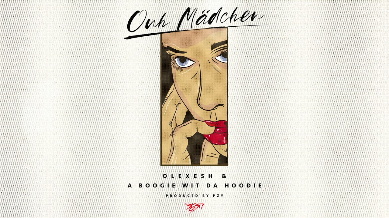 Olexesh feat. A Boogie Wit Da Hoodie – Ouh Mädchen