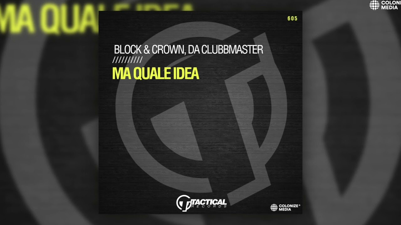 Block & Crown & Da Clubbmaster – Ma Quale Idea
