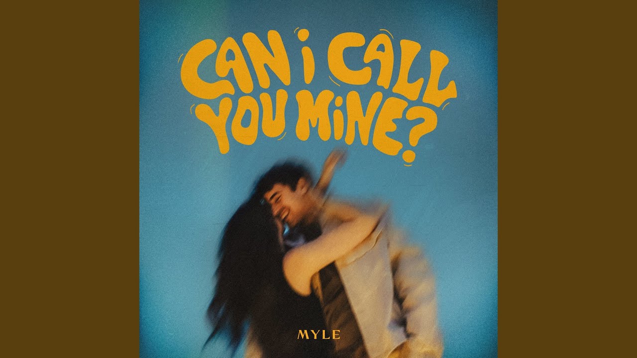 Myle – Can I Call You Mine?