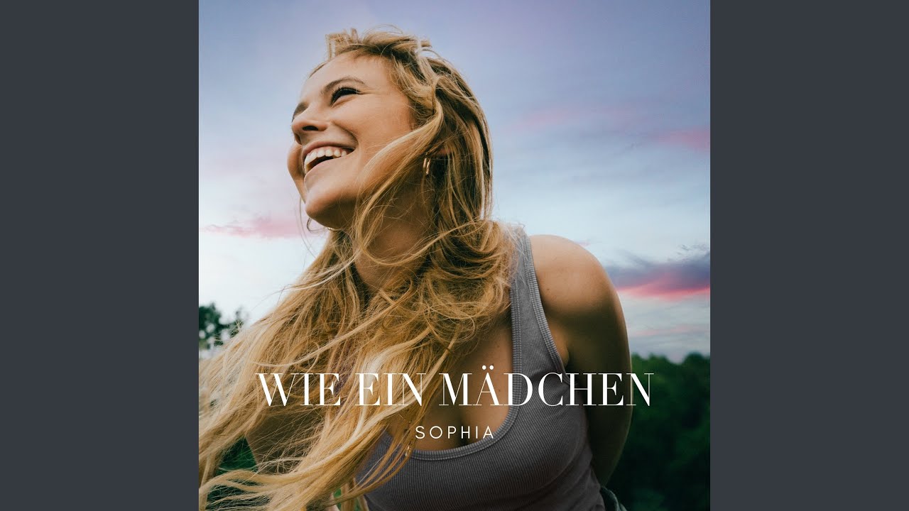 SOPHIA – Wie ein Mädchen