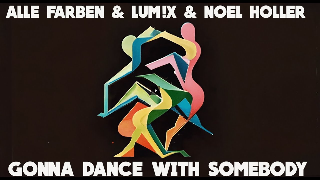 Video starten: Alle Farben & LUM!X & Noel Holler – Gonna Dance With Somebody