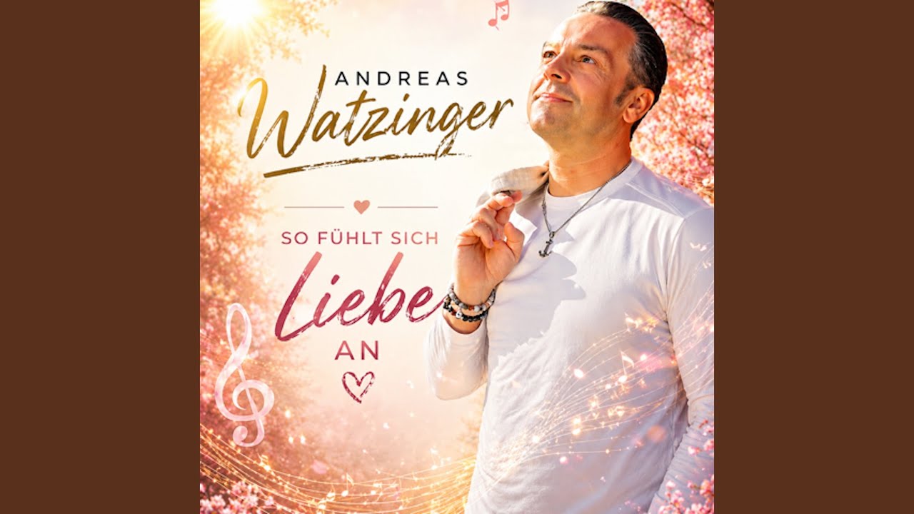 Video starten: Andreas Watzinger – So fühlt sich Liebe an