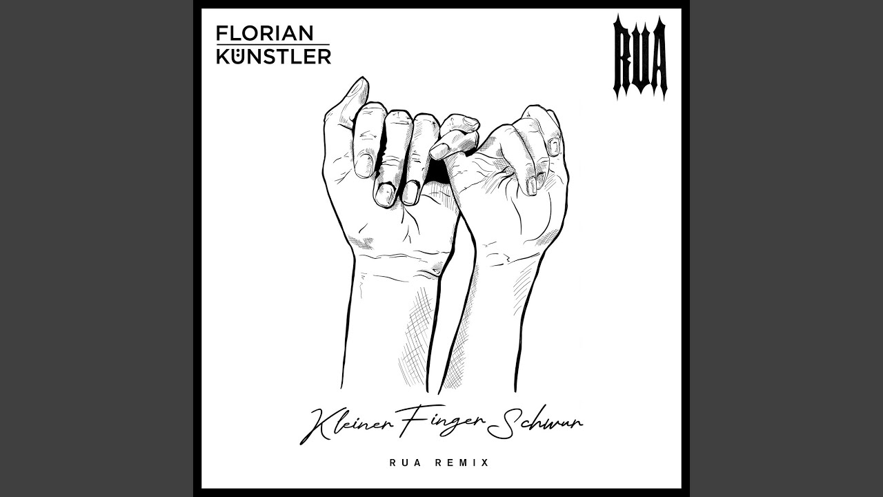 Florian Künstler x Rua – Kleiner Finger Schwur (Rua Remix)