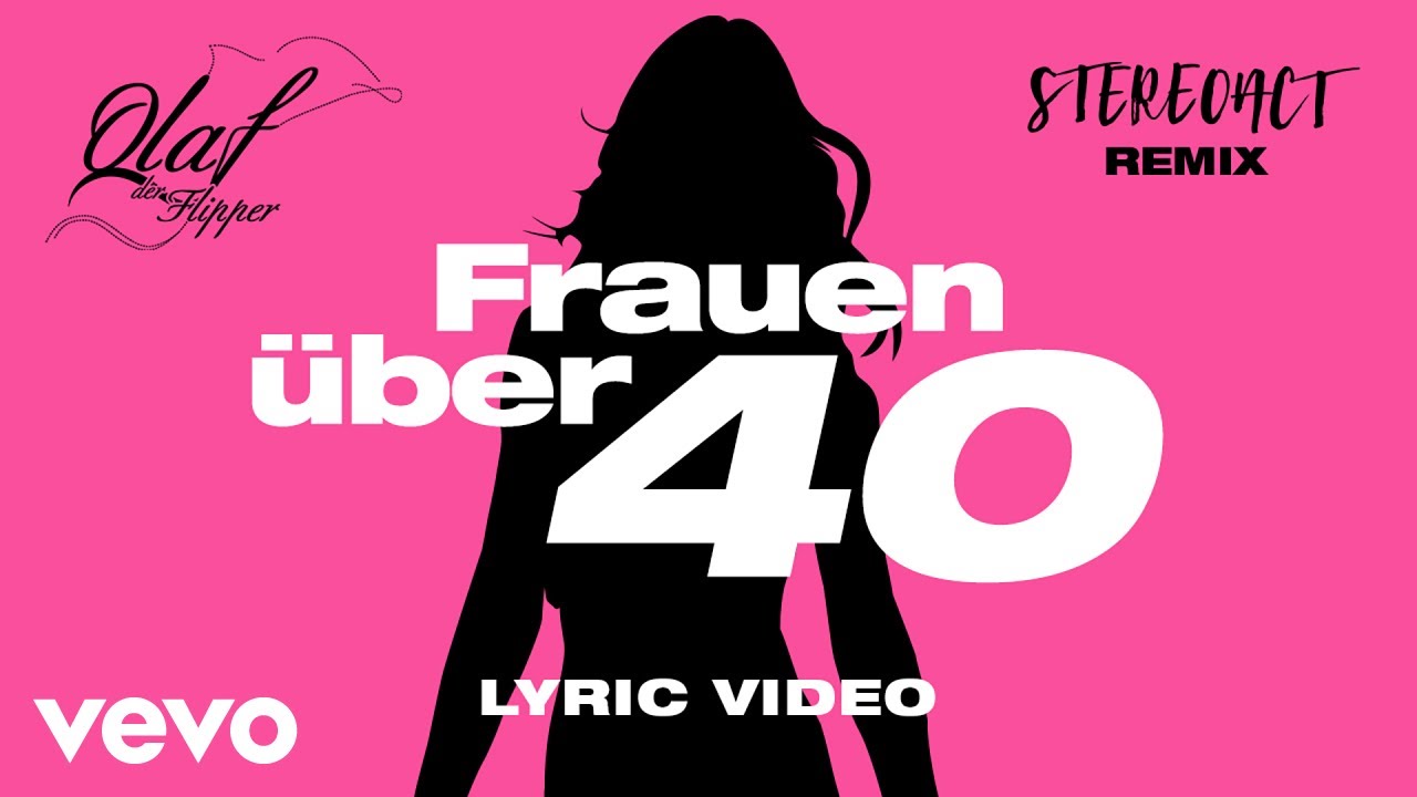 Video starten: Olaf Der Flipper, Stereoact & Die Flippers – Frauen über 40 (Stereoact Remix)