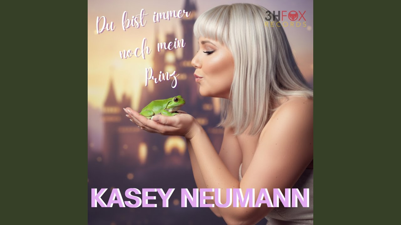 Video starten: Kasey Neumann – Du bist immer noch mein Prinz