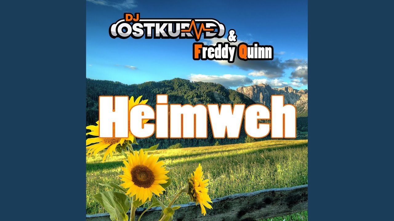 DJ Ostkurve & Freddy Quinn – Heimweh (Dort wo die Blumen blühen)