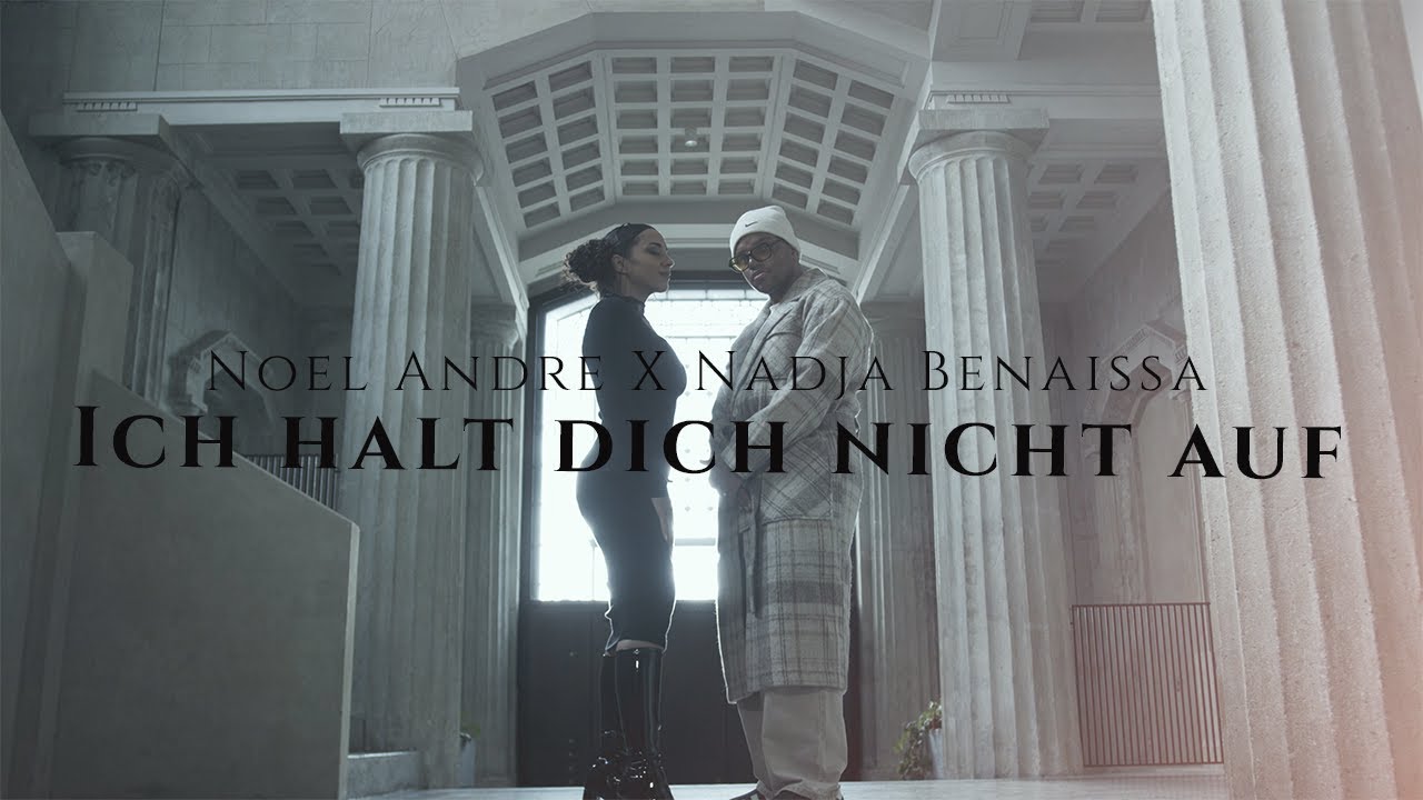 Video starten: Noel Andre feat. Nadja Benaissa – Ich halt dich nicht auf
