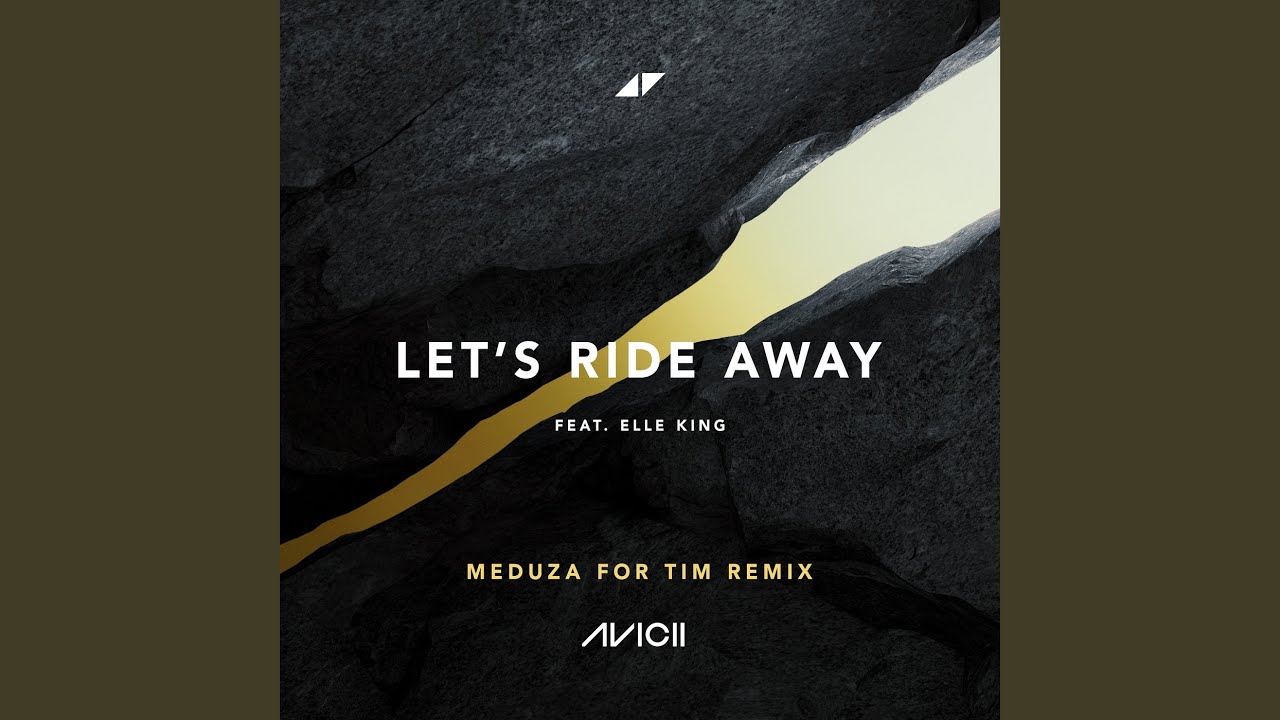 Video starten: Avicii & Elle King – Let's Ride Away (Meduza for Tim Remix)