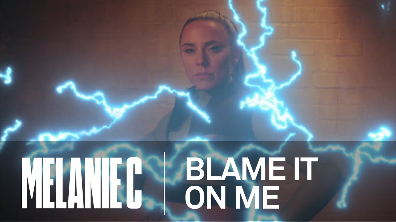 Melanie C – Blame It On Me