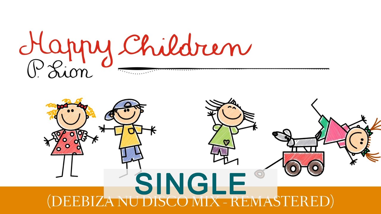 P. Lion – Happy Children (Deebiza Nu Disco Mix)