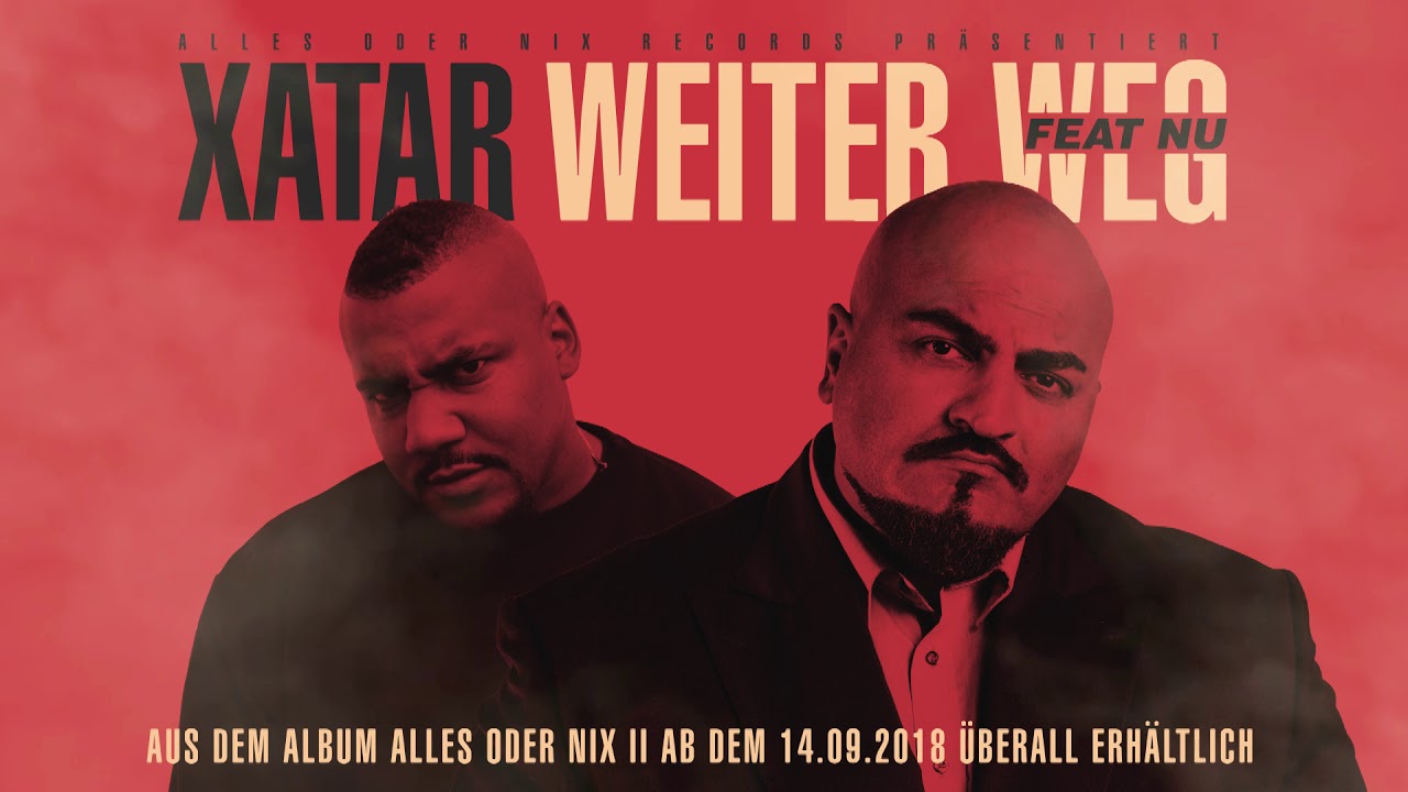 Xatar feat. Nu – Weiter Weg