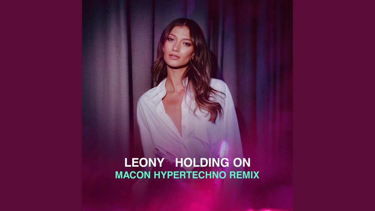 Video starten: Leony – Holding On (Macon HYPERTECHNO Remix)