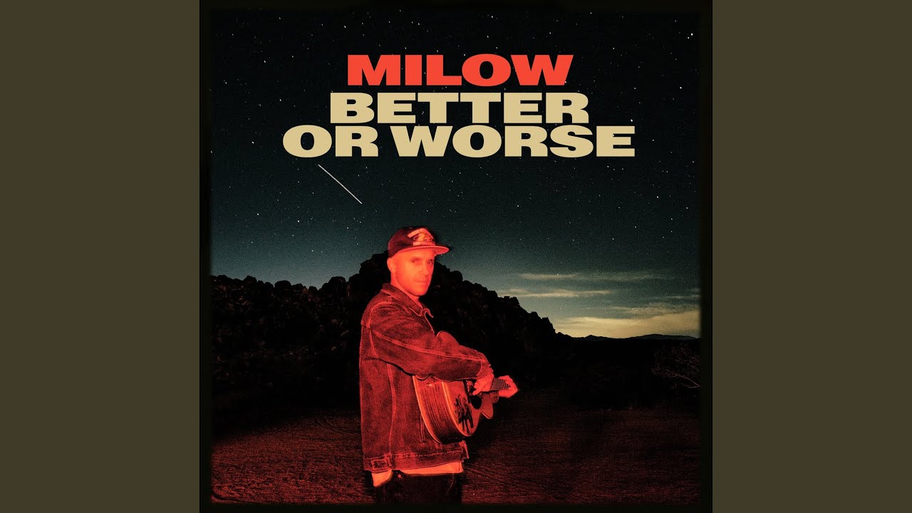 Video starten: Milow – Better Or Worse