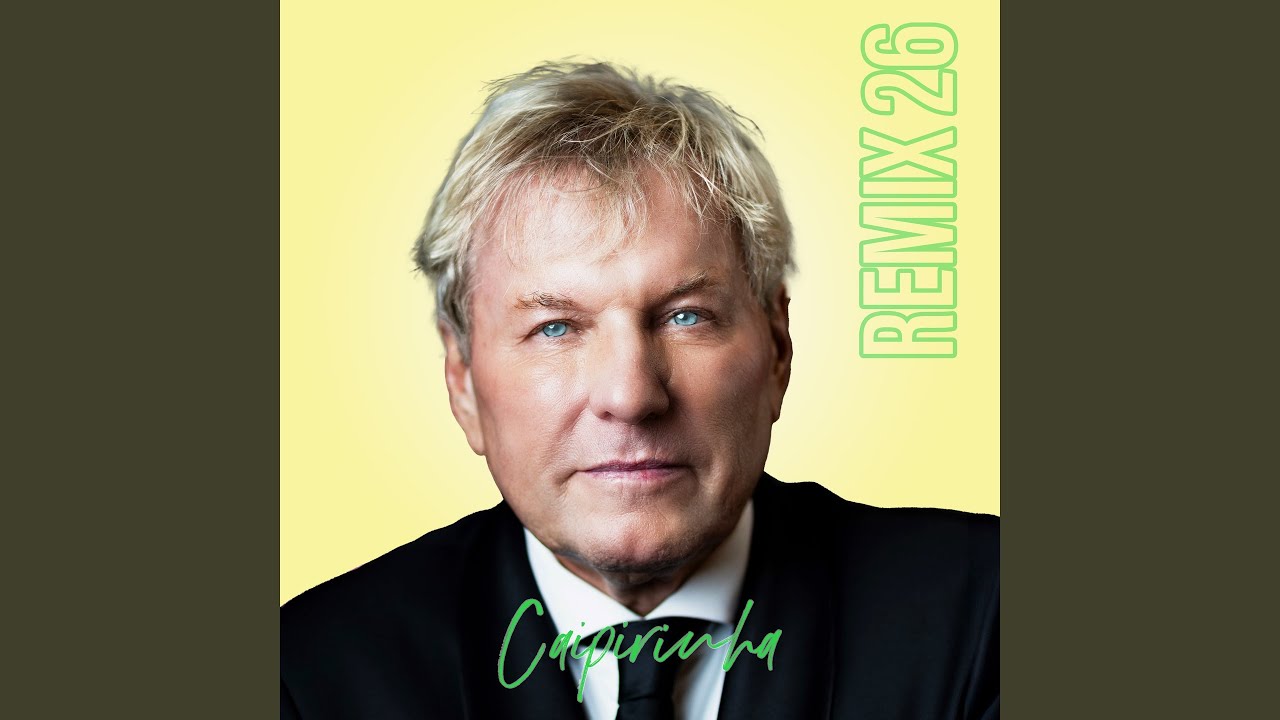 Video starten: Bernhard Brink – Caipirinha (Remix 26)