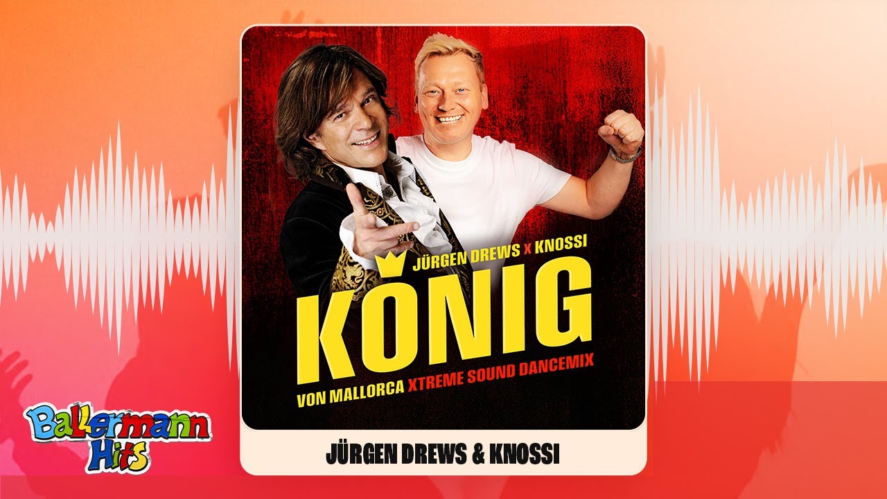 Jürgen Drews & Knossi – König von Mallorca (Xtreme Sound Dancemix)