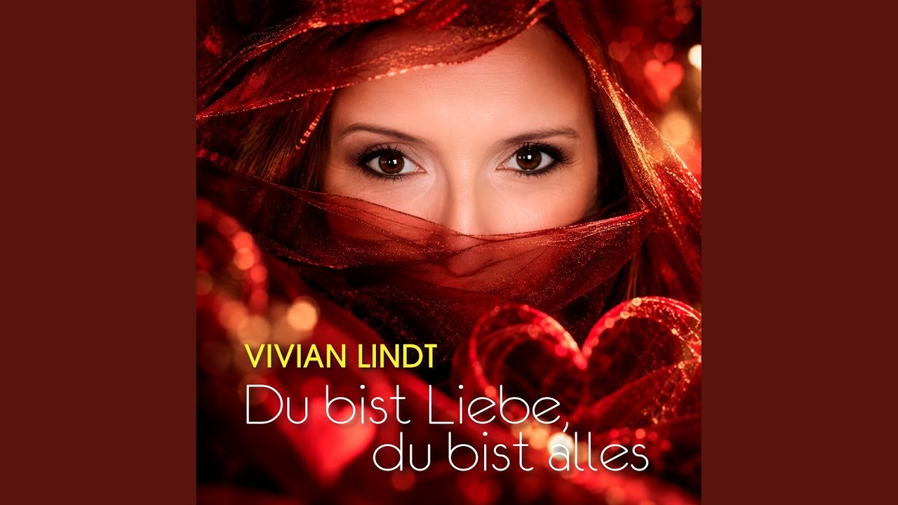 Video starten: Vivian Lindt – Du bist Liebe, du bist alles