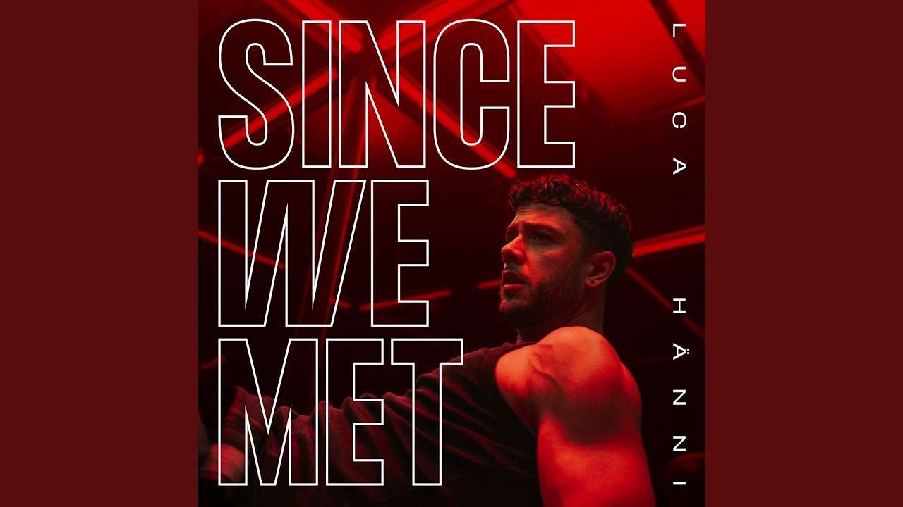 Video starten: Luca Hänni – Since We Met