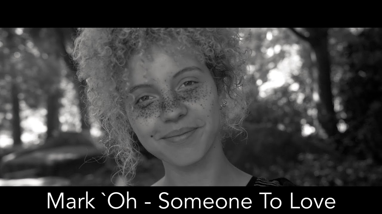 Mark 'Oh – Someone To Love