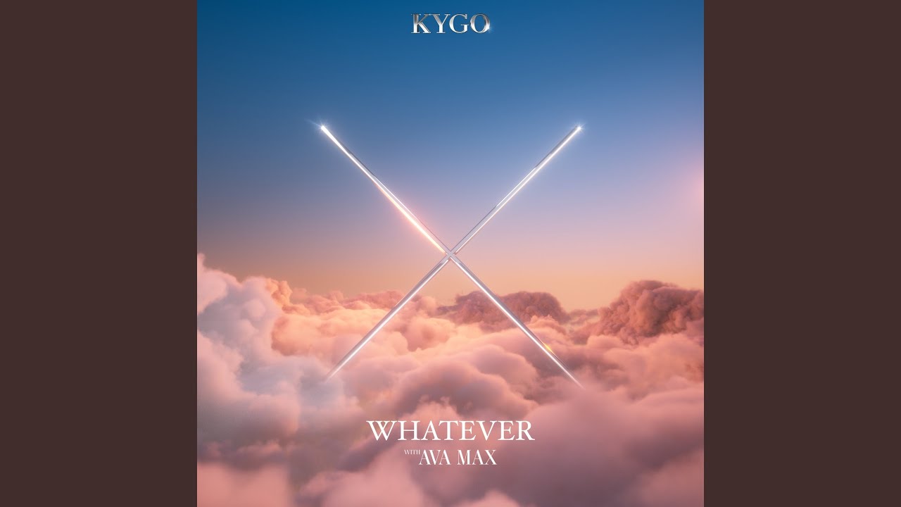 Kygo & Ava Max – Whatever