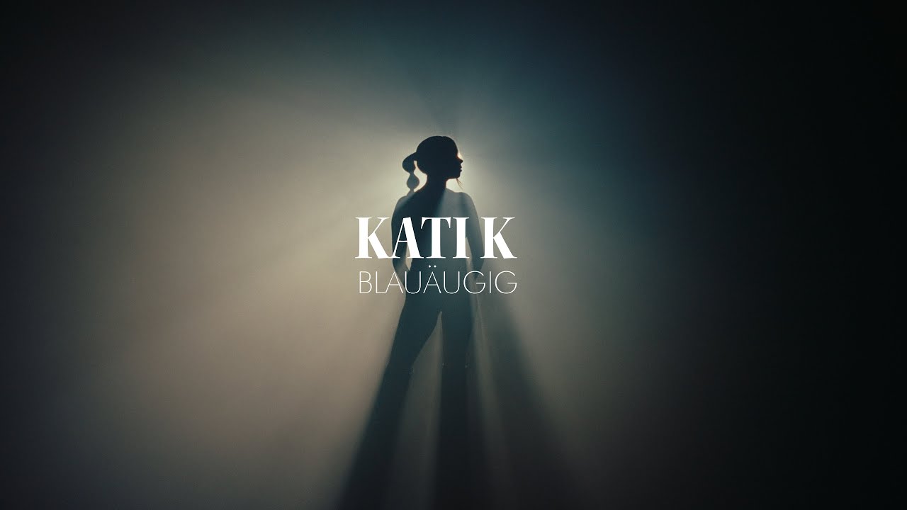 Video starten: KATI K – Blauäugig
