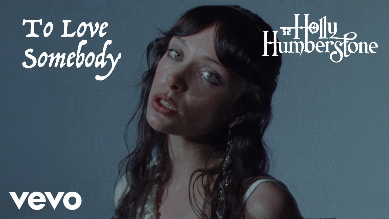 Holly Humberstone – To Love Somebody