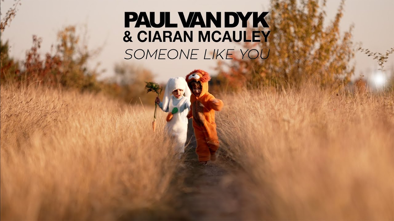 Paul van Dyk & Ciaran McAuley – Someone Like You