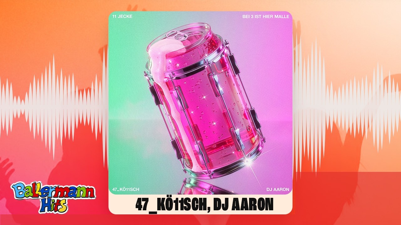 47_kö11sch x DJ Aaron – Bei 3 ist hier Malle (11 Jecke)