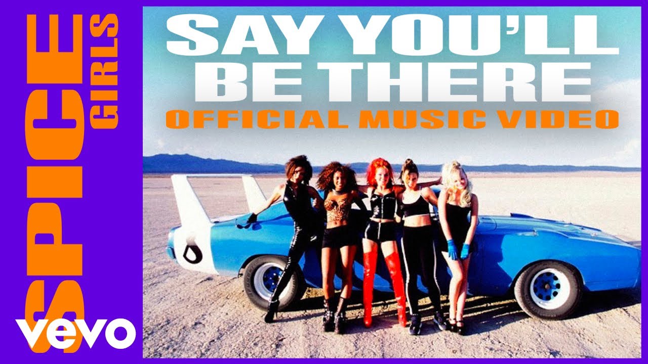 Spice Girls – Say You'll Be There