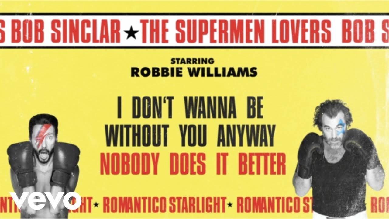 Bob Sinclar vs. The Supermen Lovers feat. Robbie Williams – Romantico Starlight