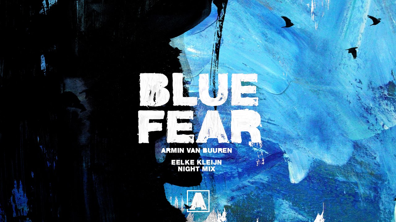 Armin van Buuren – Blue Fear (Eelke Kleijn Remixes)