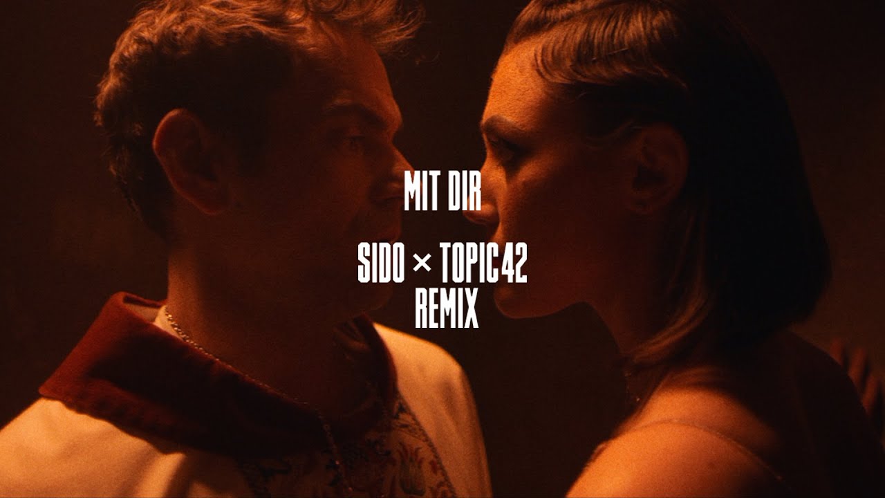Sido & Topic42 – Mit Dir (TOPIC42 Remix)